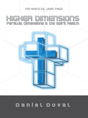 cover image of Higher Dimensions, Parallel Dimensions, and the Spirit Realm